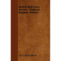 British Red Cross Society - Tropical Hygiene Manual