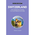 Switzerland - Culture Smart!: The Essential Guide to Customs & Culture