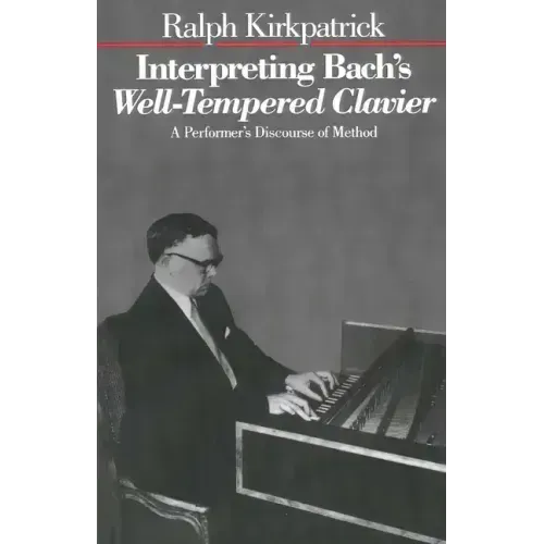 Interpreting Bach's Well-Tempered Clavier: A Performer`s Discourse of Method