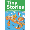 Tiny Stories for Italian Learners: Short Stories in Italian for Beginners and Intermediate Learners