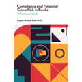 Compliance and Financial Crime Risk in Banks: A Practitioners Guide