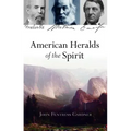 American Heralds of the Spirit: Melville - Whitman - Emerson