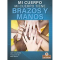 Mi Cuerpo Tiene Brazos Y Manos (My Body Has Arms and Hands)