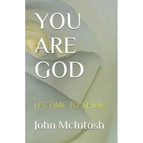 You Are God: It's Time To Shine