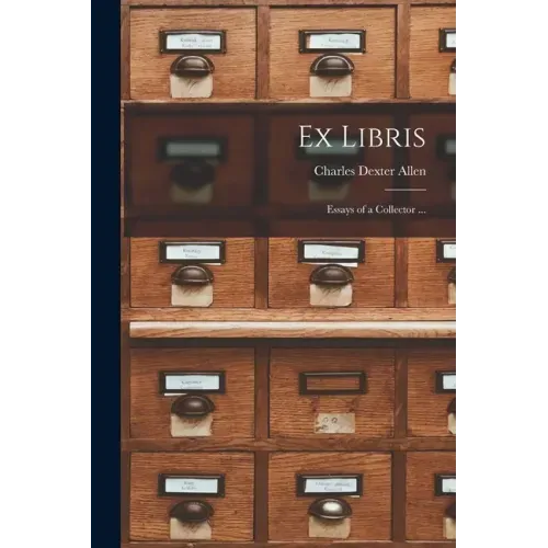 Ex Libris: Essays of a Collector ...