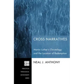 Cross Narratives: Martin Luther's Christology and the Location of Redemption