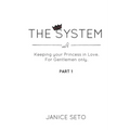 The System: Keeping your Princess in Love, For Gentlemen Only, Part 1