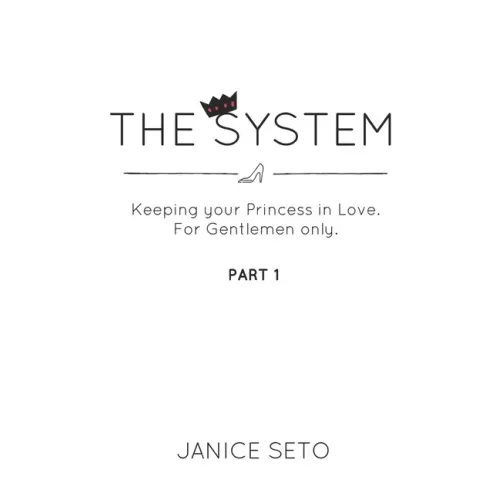 The System: Keeping your Princess in Love, For Gentlemen Only, Part 1