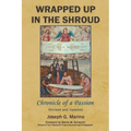 Wrapped Up In The Shroud: Chronicle of a Passion