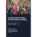 Character Studies in the Fourth Gospel: Narrative Approaches to Seventy Figures in John