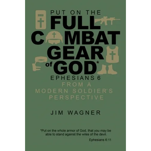 Put on the Full Combat Gear of God: Ephesians 6 from a Modern Soldier's Perspective