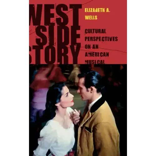 West Side Story: Cultural Perspectives on an American Musical