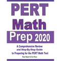PERT Math Prep 2020: A Comprehensive Review and Step-By-Step Guide to Preparing for the PERT Math Test