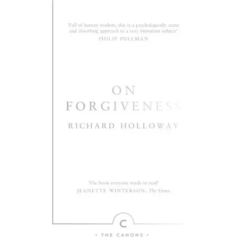 On Forgiveness: How Can We Forgive the Unforgivable?