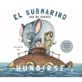 El Submarino Que No Quería Hundirse