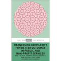 Harnessing Complexity for Better Outcomes in Public and Non-Profit Services