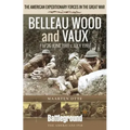 Belleau Wood and Vaux: 1 to 26 June & July 1918