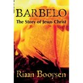 Barbelo: The Story Of Jesus Christ