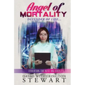 Angel of Mortality: Defender of Life... Creator of Chaos