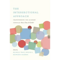 The Intersectional Approach: Transforming the Academy through Race, Class, and Gender