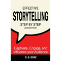 Effective Storytelling Step by Step (2020 edition): Captivate, Engage, and Influence your Audience