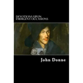 Devotions upon Emergent Occasions: Together with Death's Duel