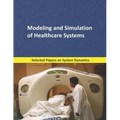 Modeling and Simulation of Healthcare Systems: Selected papers on System Dynamics. A book written by experts for beginners