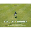 Bull City Summer: A Season at the Ballpark