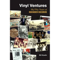 Vinyl Ventures: My Fifty Years at Rounder Records