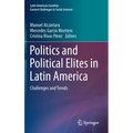 Politics and Political Elites in Latin America: Challenges and Trends