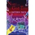 Noni & The God Tree: A Shattered Truth