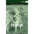 The Pointer - A Complete Anthology of the Breed