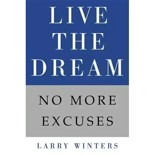 Live the Dream: No More Excuses