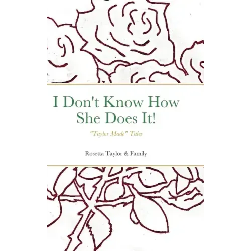 I Don't Know How She Does It!: "Taylor Made" Tales