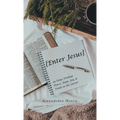 [Enter Jesus]: 49 Days Finding Peace, Hope, Joy, & Truth in the Savior