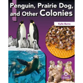 Penguin, Prairie Dog, and Other Colonies