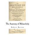The Anatomy of Melancholy