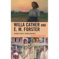 Willa Cather and E. M. Forster: Transatlantic Transcendence