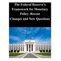 The Federal Reserve's Framework for Monetary Policy-Recent Changes and New Questions