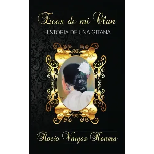Ecos de mi clan: Historia de una gitana