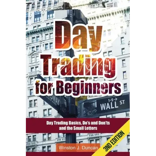 Day Trading: Day Trading for Beginners - Options Trading and Stock Trading Explained: Day Trading Basics and Day Trading Strategies
