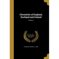 Chronicles of England, Scotland and Ireland; Volume 3