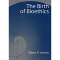 The Birth of Bioethics