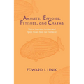 Amulets, Effigies, Fetishes, and Charms: Native American Artifacts and Spirit Stones from the Northeast