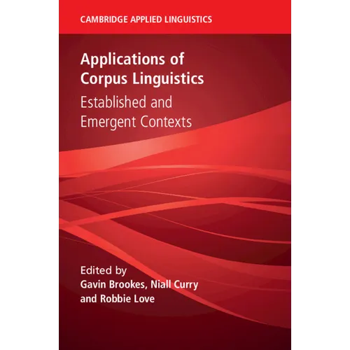 Applications of Corpus Linguistics: Established and Emergent Contexts