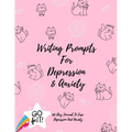 Writing Prompts For Depression And Anxiety: 100 Day Journal To Ease Depression And Anxiety Prompts to Ease the Mind