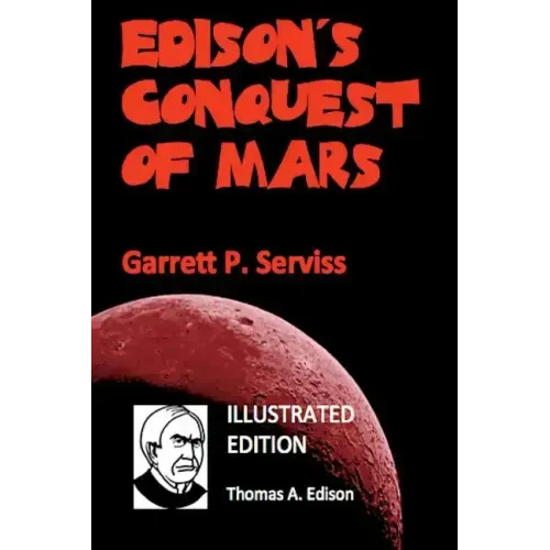 Edison's Conquest of Mars (Illustrated)
