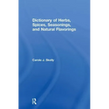 Dictionary of Herbs, Spices, Seasonings, and Natural Flavorings