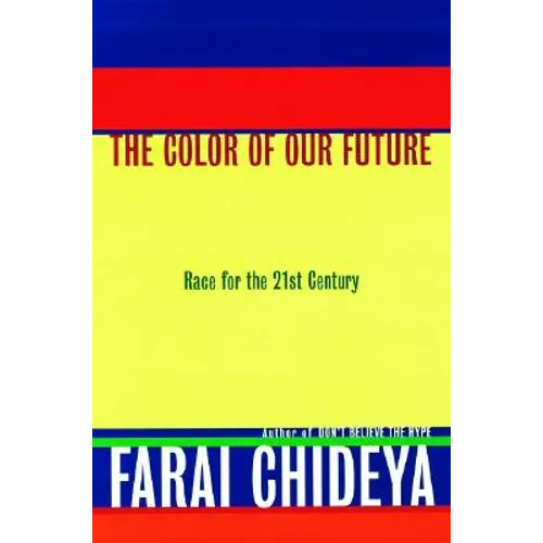 The Color of Our Future: Race in the 21st Century