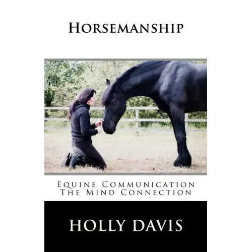 Horsemanship: Equine Communication The Mind Connection